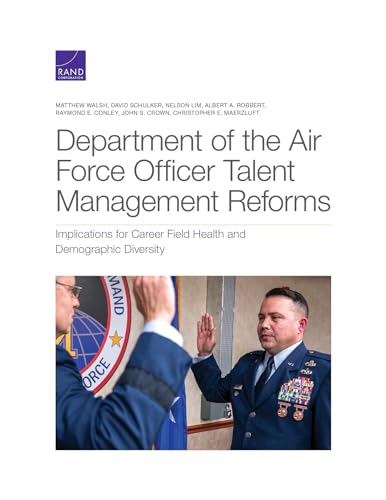 Stock image for Department of the Air Force Officer Talent Management Reforms: Implications for Career Field Health and Demographic Diversity for sale by Lucky's Textbooks