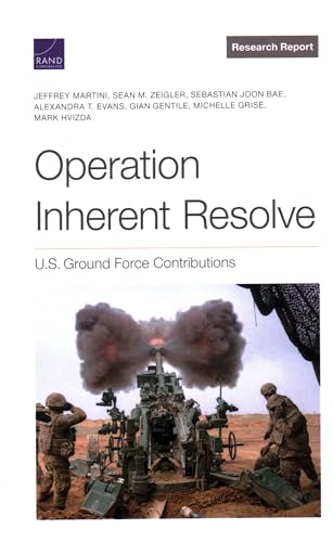 9781977407689: Operation Inherent Resolve: U.S. Ground Force Contributions