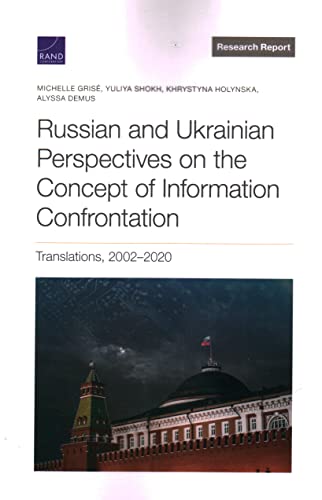 Stock image for Russian and Ukrainian Perspectives on the Concept of Information Confrontation : Translations, 2002?2020 for sale by GreatBookPrices