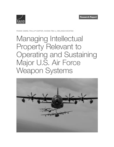 Imagen de archivo de Managing Intellectual Property Relevant to Operating and Sustaining Major U.S. Air Force Weapon Systems a la venta por Michael Lyons