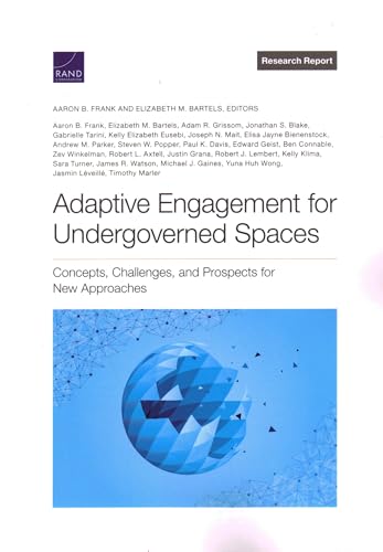 Beispielbild fr Adaptive Engagement for Undergoverned Spaces: Concepts, Challenges, and Prospects for New Approaches (Research Report) zum Verkauf von Books Unplugged