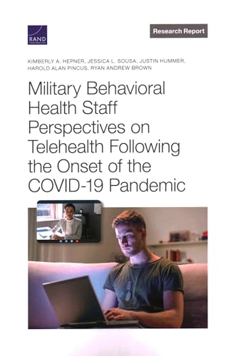 9781977408259: Military Behavioral Health Staff Perspectives on Telehealth Following the Onset of the COVID-19 Pandemic