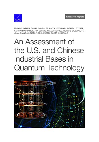 Imagen de archivo de An Assessment of the U.S. and Chinese Industrial Bases in Quantum Technology a la venta por Lucky's Textbooks