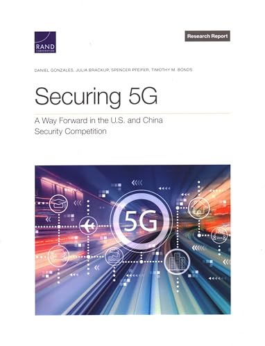 Beispielbild fr Securing 5G: A Way Forward in the U.S. and China Security Competition (Research Report) zum Verkauf von Michael Lyons