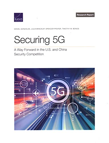 9781977408556: Securing 5G: A Way Forward in the U.S. and China Security Competition (Research Report)