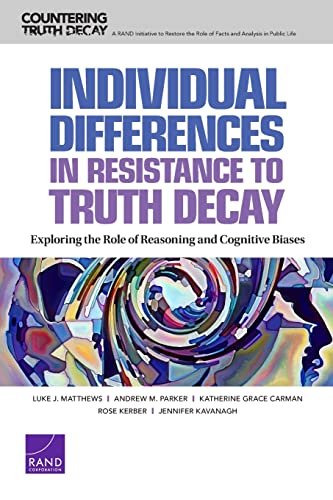 Stock image for Individual Differences in Resistance to Truth Decay: Exploring the Role of Reasoning and Cognitive Biases for sale by ThriftBooks-Dallas