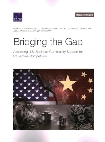 Beispielbild fr Bridging the Gap: Assessing U.S. Business Community Support for U.S.-China Competition zum Verkauf von GF Books, Inc.