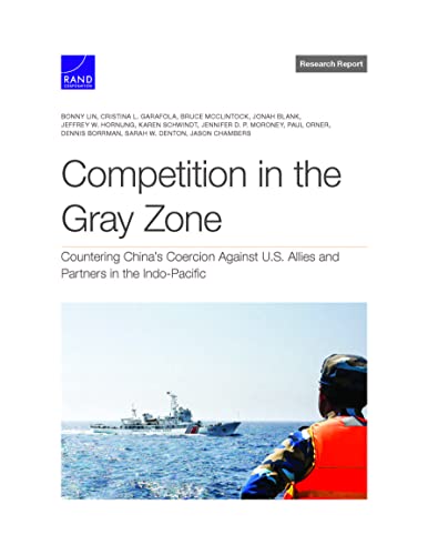 Imagen de archivo de Competition in the Gray Zone: Countering China?s Coercion Against U.S. Allies and Partners in the Indo-Pacific a la venta por Michael Lyons