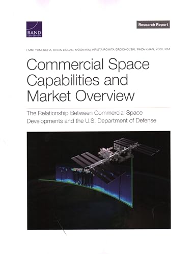 9781977409201: Commercial Space Capabilities and Market Overview: The Relationship Between Commercial Space Developments and the U.S. Department of Defense