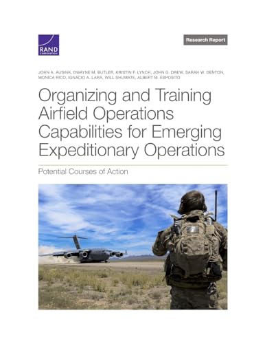 9781977409676: Organizing and Training Airfield Operations Capabilities for Emerging Expeditionary Operations: Potential Courses of Action (Research Report)