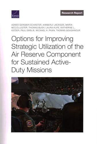 Beispielbild fr Options for Improving Strategic Utilization of the Air Reserve Component for Sustained Active-duty Missions zum Verkauf von GreatBookPrices