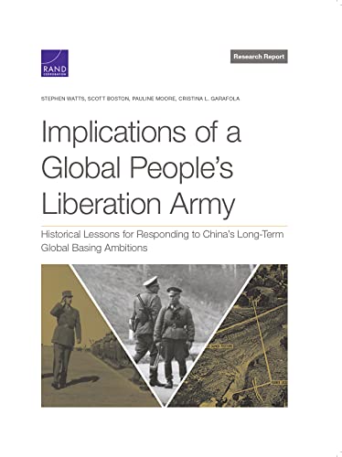 Beispielbild fr Implications of a Global People's Liberation Army: Historical Lessons for Responding to China's Long-Term Global Basing Ambitions zum Verkauf von Buchpark