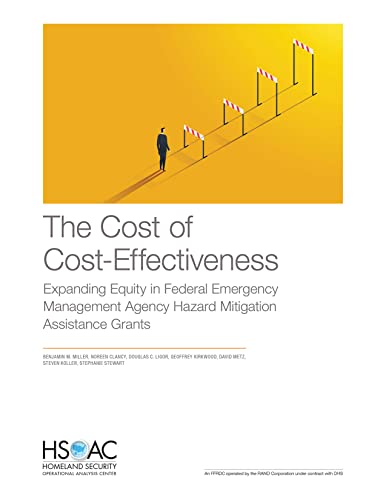 Stock image for The Cost of Cost-Effectiveness: Expanding Equity in Federal Emergency Management Agency Hazard Mitigation Assistance Grants for sale by Michael Lyons