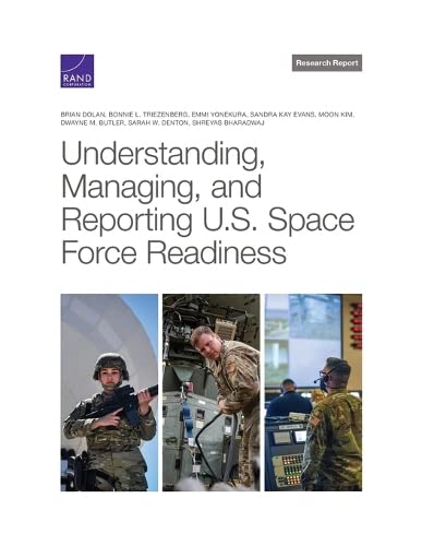 Imagen de archivo de Understanding, Managing, and Reporting U.S. Space Force Readiness (Research Report) a la venta por Ria Christie Collections