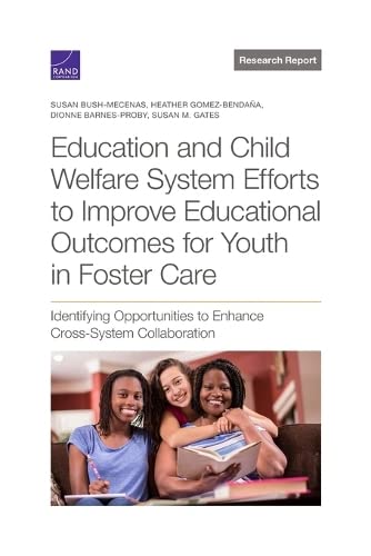Beispielbild fr Education and Child Welfare System Efforts to Improve Educational Outcomes for Youth in Foster Care : Identifying Opportunities to Enhance Cross-system Collaboration zum Verkauf von GreatBookPrices