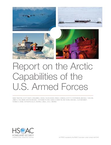 9781977410993: Report on the Arctic Capabilities of the U.S. Armed Forces (Homeland Security Operational Analysis)