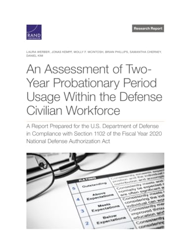 Stock image for Assessment of Two-Year Probationary Period Usage Within the Defense Civilian Workforce: A Report Prepared for the U.S. Department of Defense in Compliance With Section 1102 of the Fiscal Year 2020 National Defense Authorization Act for sale by Revaluation Books