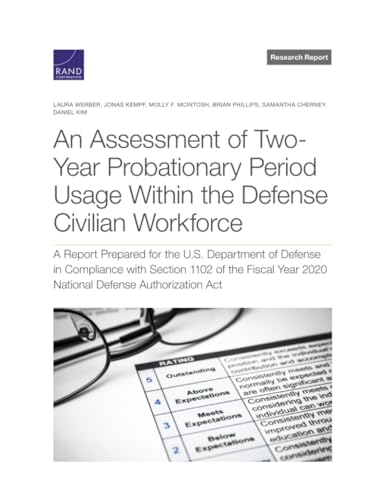 9781977411709: An Assessment of Two-Year Probationary Period Usage Within the Defense Civilian Workforce: A Report Prepared for the U.S. Department of Defense in ... Report: National Defence Research Institute)