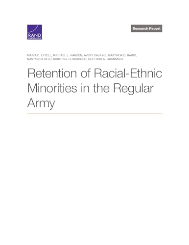 Stock image for Retention of Racial-Ethnic Minorities in the Regular Army for sale by GreatBookPrices