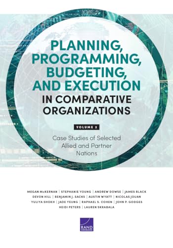 Beispielbild fr Planning, Programming, Budgeting, and Execution in Comparative Organizations: Volume 2, Case Studies of Selected Allied and Partner Nations zum Verkauf von Ria Christie Collections
