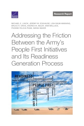 9781977412669: Addressing the Friction Between the Army’s People First Initiatives and Its Readiness Generation Process