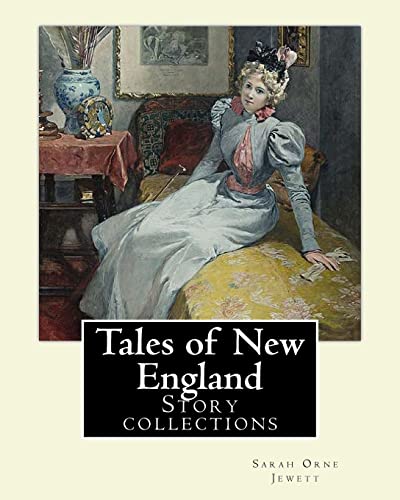 9781977501127: Tales of New England By: Sarah Orne Jewett: Story collections