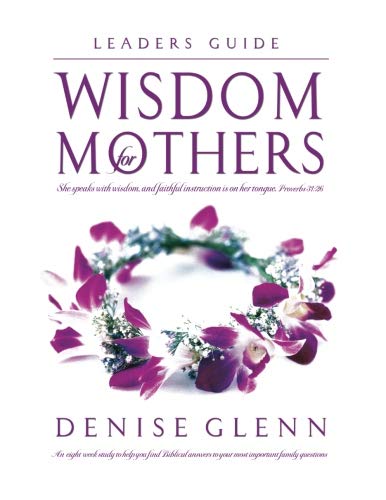 Stock image for Wisdom for Mothers Leader Guide - English for sale by GoldenWavesOfBooks