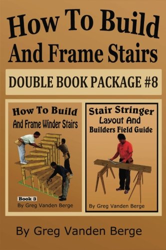 9781977507839: How To Build And Frame Stairs - Double Book Package #8: Volume 8