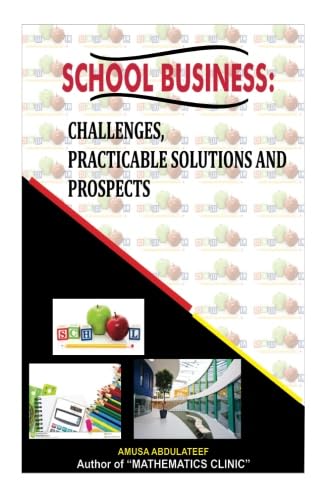 Stock image for School business: challenges, practicable solutions and prospects for sale by Revaluation Books