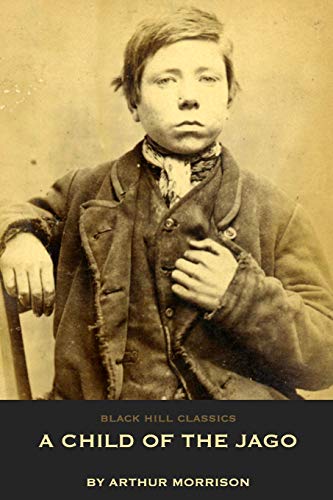 Beispielbild fr A Child of the Jago: Dyslexia-Friendly Version of the Victorian Slum Classic zum Verkauf von ThriftBooks-Dallas