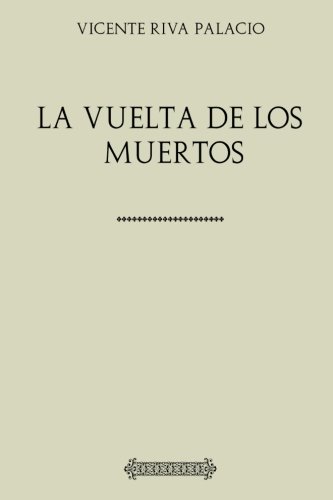 Imagen de archivo de Coleccin Vicente Riva Palacio. La vuelta de los muertos a la venta por Revaluation Books