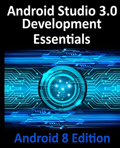 Imagen de archivo de Android Studio 3. 0 Development Essentials - Android 8 Edition a la venta por Better World Books