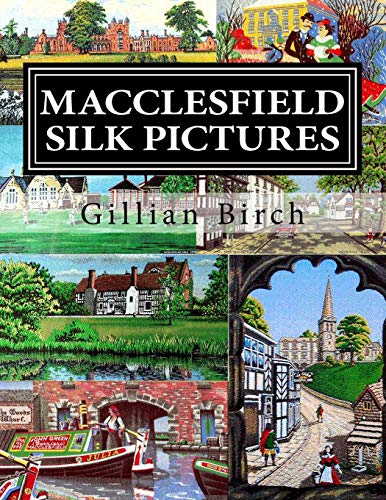 Beispielbild fr Macclesfield Silk Pictures: The stories behind each B.W.A. silk picture zum Verkauf von WorldofBooks