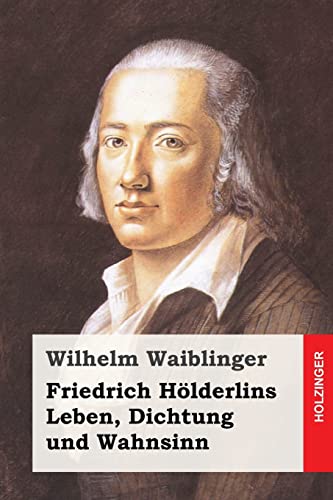 Stock image for Friedrich H lderlins Leben, Dichtung und Wahnsinn for sale by ThriftBooks-Dallas