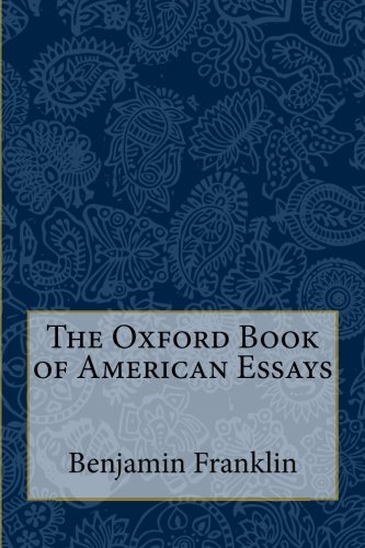 Beispielbild fr The Oxford Book of American Essays zum Verkauf von Revaluation Books