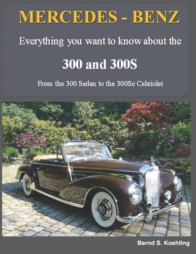 9781977567260: MERCEDES-BENZ, The 1950s 300, 300S Series: From the 300 Sedan to the 300Sc Roadster
