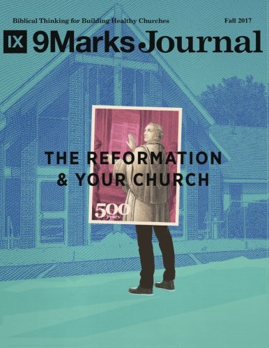 Stock image for The Reformation and Your Church | 9Marks Journal for sale by ThriftBooks-Dallas