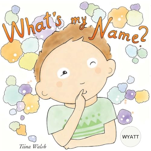 Stock image for What's my name? WYATT for sale by ThriftBooks-Atlanta