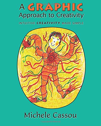 Imagen de archivo de A Graphic Approach to Creativity: Intuitive creativity made simple a la venta por Goodwill Books