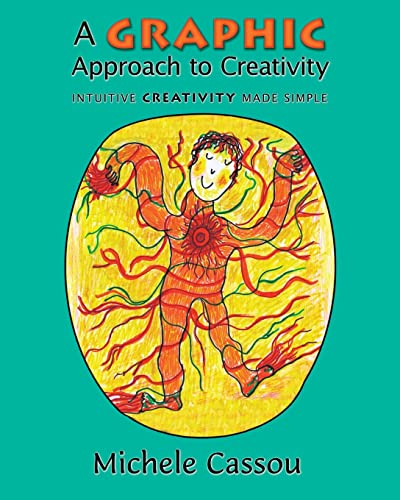Stock image for A Graphic Approach to Creativity: Intuitive creativity made simple for sale by SecondSale