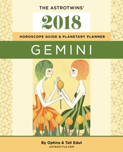 Stock image for Gemini 2018: The AstroTwins' Horoscope Guide & Planetary Planner for sale by Irish Booksellers