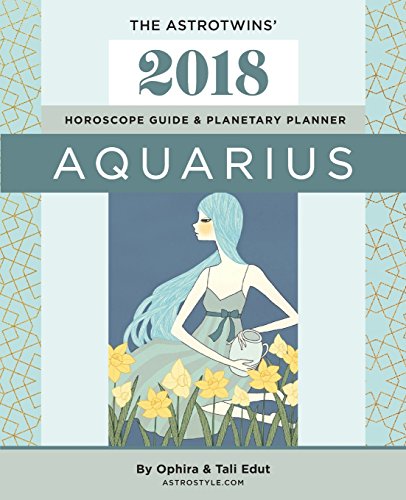 Stock image for Aquarius 2018: The AstroTwins' Horoscope Guide & Planetary Planner for sale by Bookmans
