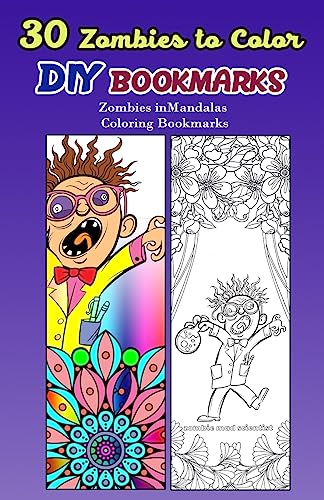 Stock image for 30 Zombies to Color DIY Bookmarks: Zombies in mandalas Coloring Bookmarks for sale by THE SAINT BOOKSTORE