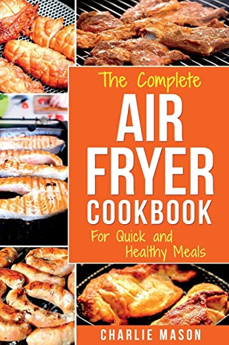 Stock image for Air fryer cookbook: For Quick and Healthy Meals (Fryer Cookbook Recipes Delicious Roast) for sale by Bulk Book Warehouse
