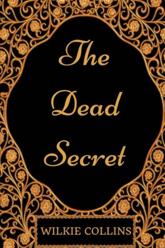 9781977603227: The Dead Secret: By Wilkie Collins - Illustrated