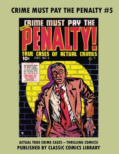 Stock image for Crime Must Pay The Penalty Comics #5 for sale by Revaluation Books