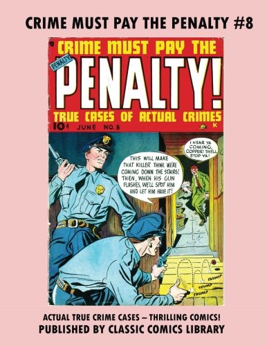 Stock image for Crime Must Pay The Penalty Comics #8 for sale by Revaluation Books