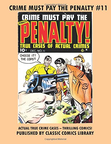 Stock image for Crime Must Pay The Penalty Comics #11 for sale by Revaluation Books