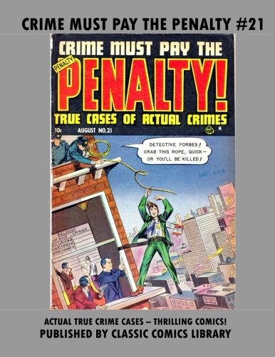 Stock image for Crime Must Pay The Penalty Comics #21 for sale by Revaluation Books