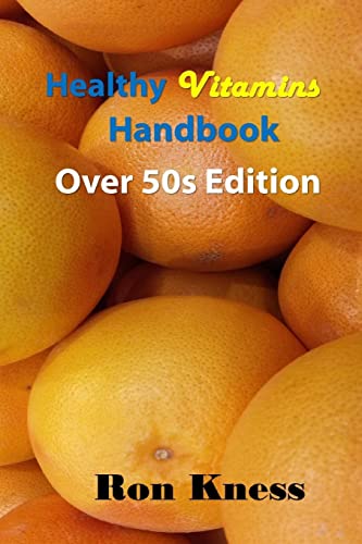 9781977608901: Healthy Vitamins Handbook - Over 50s Edition: Your Guide to Getting the Vitamins You Need as You Age